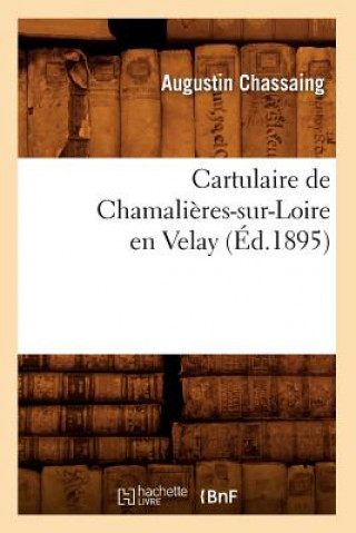 Carte Cartulaire de Chamalieres-Sur-Loire En Velay (Ed.1895) Augustin Chassaing