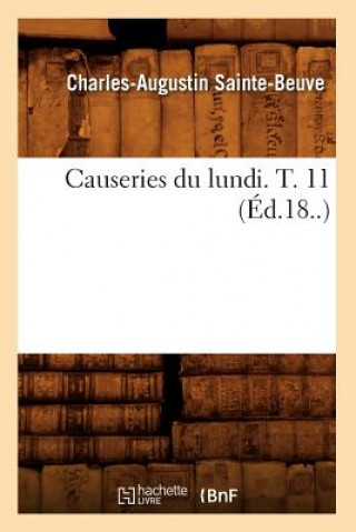 Book Causeries Du Lundi. T. 11 (Ed.18..) Charles Augustin Sainte-Beuve