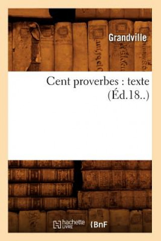 Kniha Cent Proverbes: Texte (Ed.18..) Grandville