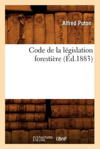 Book Code de la Legislation Forestiere (Ed.1883) Alfred Puton