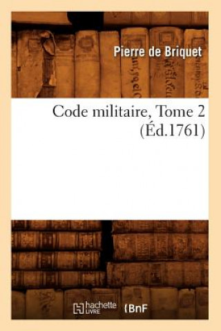 Knjiga Code Militaire, Tome 2 (Ed.1761) Pierre De Briquet