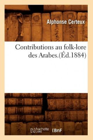 Kniha Contributions Au Folk-Lore Des Arabes.(Ed.1884) Alphonse Certeux