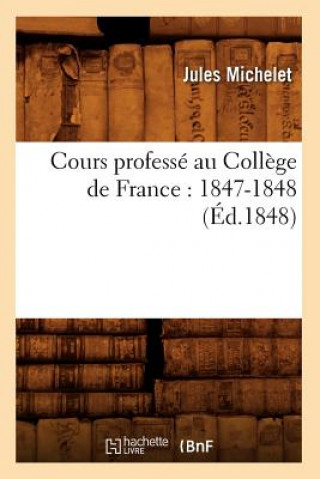 Carte Cours Professe Au College de France: 1847-1848 (Ed.1848) Jules Michelet