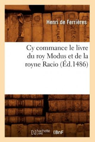 Книга Cy Commance Le Livre Du Roy Modus Et de la Royne Racio, (Ed.1486) Baconniere de Salverte a