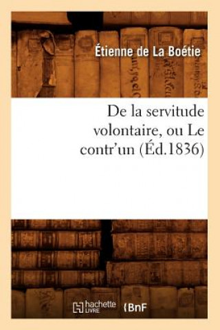 Книга de la Servitude Volontaire, Ou Le Contr'un (Ed.1836) Baconniere De Salverte a