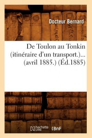 Könyv de Toulon Au Tonkin (Itineraire d'Un Transport) (Avril 1885) (Ed.1885) Beuverand de la Loyere P