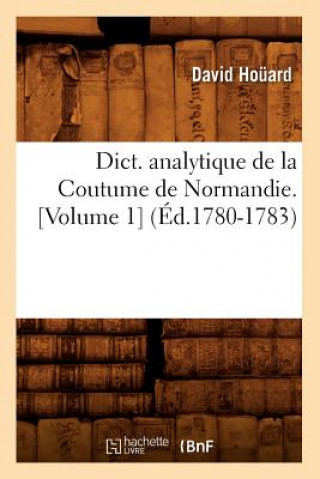 Carte Dict. Analytique de la Coutume de Normandie. [Volume 1] (Ed.1780-1783) David Houard