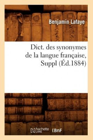 Carte Dict. Des Synonymes de la Langue Francaise, Suppl (Ed.1884) Benjamin Lafaye
