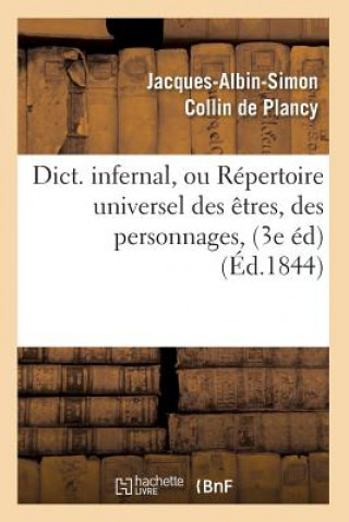 Book Dict. Infernal, Ou Repertoire Universel Des Etres, Des Personnages, (3e Ed) (Ed.1844) Jacques-Albin-Simon Collin De Plancy