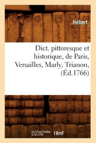 Carte Dict. Pittoresque Et Historique, de Paris, Versailles, Marly, Trianon, (Ed.1766) Hebert