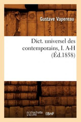 Carte Dict. Universel Des Contemporains, I. A-H (Ed.1858) Gustave Vapereau