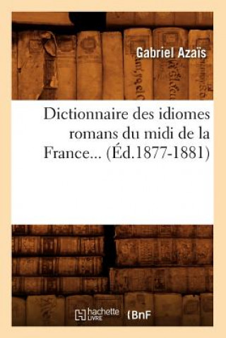 Carte Dictionnaire Des Idiomes Romans Du MIDI de la France. Tome 3 (Ed.1877-1881) Gabriel Azais