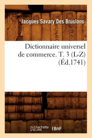 Książka Dictionnaire Universel de Commerce. T. 3 (L-Z) (Ed.1741) Jacques Savary Des Bruslons