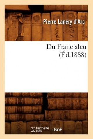 Книга Du Franc Aleu (Ed.1888) Pierre Lanery D' Arc