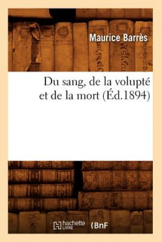 Carte Du Sang, de la Volupte Et de la Mort (Ed.1894) Maurice Barres