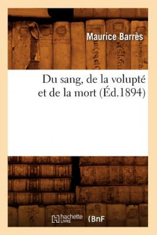 Książka Du Sang, de la Volupte Et de la Mort (Ed.1894) Maurice Barres