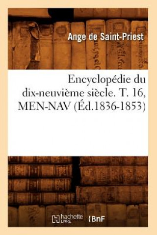 Carte Encyclopedie Du Dix-Neuvieme Siecle. T. 16, Men-Nav (Ed.1836-1853) Sans Auteur