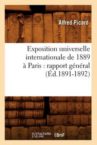 Книга Exposition Universelle Internationale de 1889 A Paris: Rapport General (Ed.1891-1892) Alfred Picard