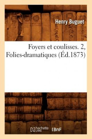 Carte Foyers Et Coulisses. 2, Folies-Dramatiques (Ed.1873) Henry Buguet