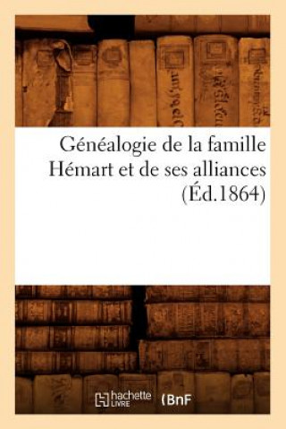 Carte Genealogie de la Famille Hemart Et de Ses Alliances (Ed.1864) Sans Auteur
