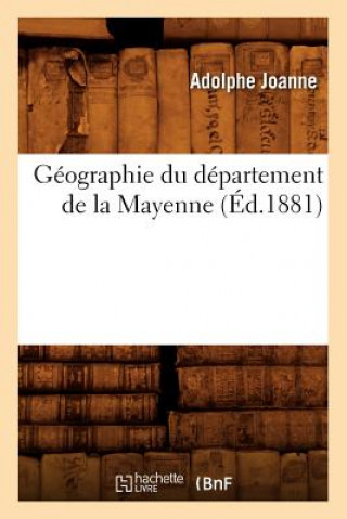 Carte Geographie Du Departement de la Mayenne (Ed.1881) Adolphe Laurent Joanne