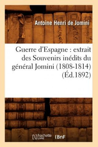 Carte Guerre d'Espagne: Extrait Des Souvenirs Inedits Du General Jomini (1808-1814) (Ed.1892) Antoine-Henri Jomini