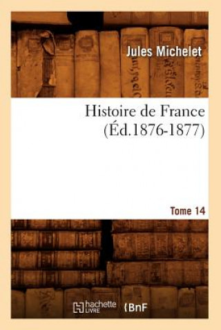 Carte Histoire de France. Tome 14 (Ed.1876-1877) Jules Michelet