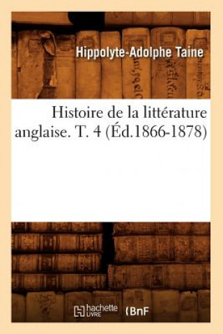 Carte Histoire de la Litterature Anglaise. T. 4 (Ed.1866-1878) Hippolyte-Adolphe Taine