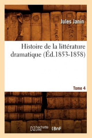 Buch Histoire de la Litterature Dramatique. Tome 4 (Ed.1853-1858) Jules Janin