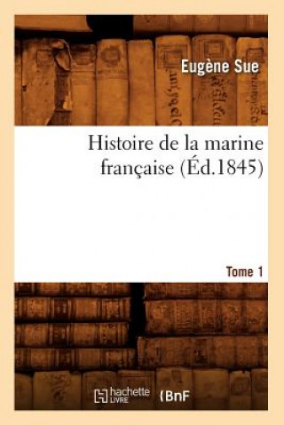 Carte Histoire de la Marine Francaise. Tome 1 (Ed.1845) Eugene Sue