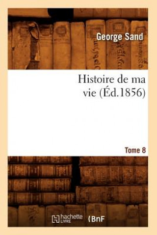 Βιβλίο Histoire de Ma Vie. Tome 8 (Ed.1856) Sand