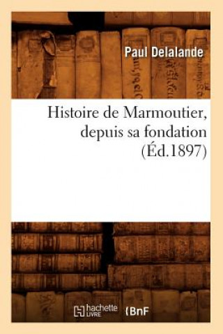 Carte Histoire de Marmoutier, Depuis Sa Fondation (Ed.1897) Paul Delalande