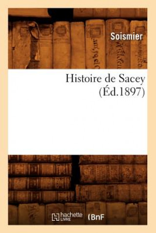 Carte Histoire de Sacey (Ed.1897) Soismier