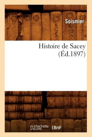 Книга Histoire de Sacey (Ed.1897) Soismier