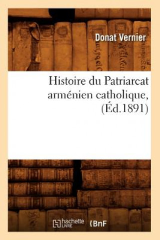Carte Histoire Du Patriarcat Armenien Catholique, (Ed.1891) Donat Vernier