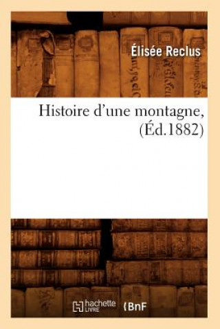 Carte Histoire d'Une Montagne, (Ed.1882) Elisee Reclus