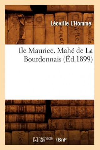 Könyv Ile Maurice. Mahe de la Bourdonnais (Ed.1899) Sans Auteur