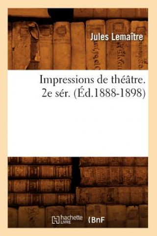 Carte Impressions de Theatre. 2e Ser. (Ed.1888-1898) Jules Lemaitre