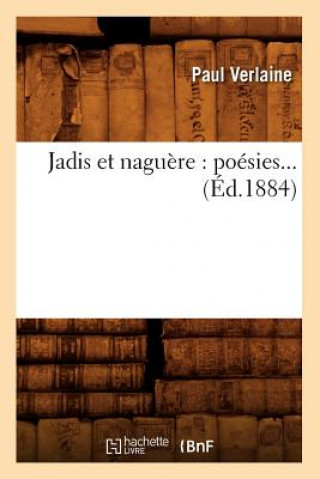 Knjiga Jadis Et Naguere: Poesies (Ed.1884) Paul Verlaine