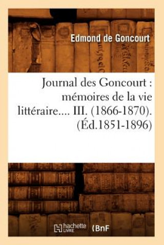 Carte Journal Des Goncourt: Memoires de la Vie Litteraire. Tome III. (Ed.1851-1896) Edmond De Goncourt