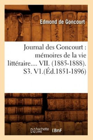 Book Journal Des Goncourt: Memoires de la Vie Litteraire. Tome VII. (Ed.1851-1896) Edmond De Goncourt