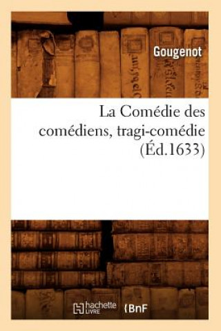 Książka La Comedie Des Comediens, Tragi-Comedie, (Ed.1633) Gougenot