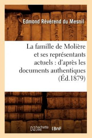 Книга Famille de Moliere Et Ses Representants Actuels: d'Apres Les Documents Authentiques (Ed.1879) Reverand Edmond Du Mesnil