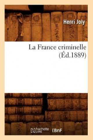 Carte La France Criminelle (Ed.1889) Henri Joly