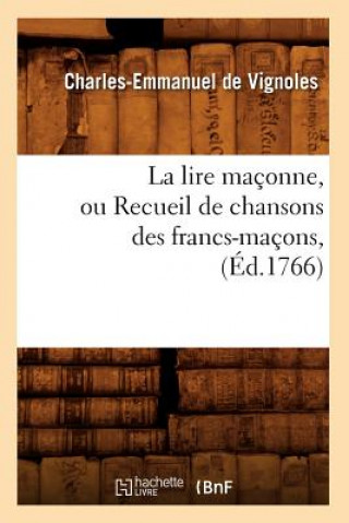 Buch La Lire Maconne, Ou Recueil de Chansons Des Francs-Macons, (Ed.1766) Charles-Emmanuel De Vignoles