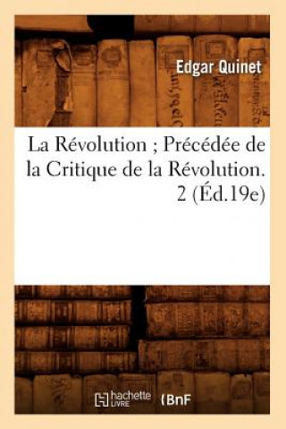 Książka Revolution Precedee de la Critique de la Revolution. 2 (Ed.19e) Edgar Quinet