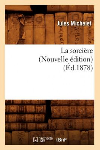 Книга La Sorciere (Nouvelle Edition) (Ed.1878) Jules Michelet