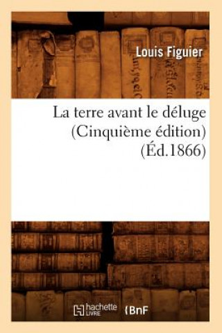 Carte La Terre Avant Le Deluge (Cinquieme Edition) (Ed.1866) Louis Figuier