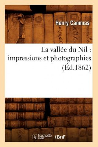 Carte La Vallee Du Nil: Impressions Et Photographies (Ed.1862) Henry Cammas