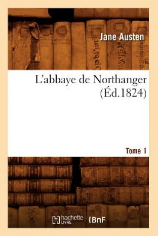 Carte L'Abbaye de Northanger. Tome 1 (Ed.1824) Jane Austen